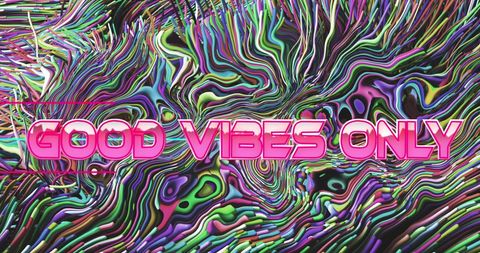 good vibes only over colorful abstract liquid pattern - Download Free Stock Images Pikwizard.com