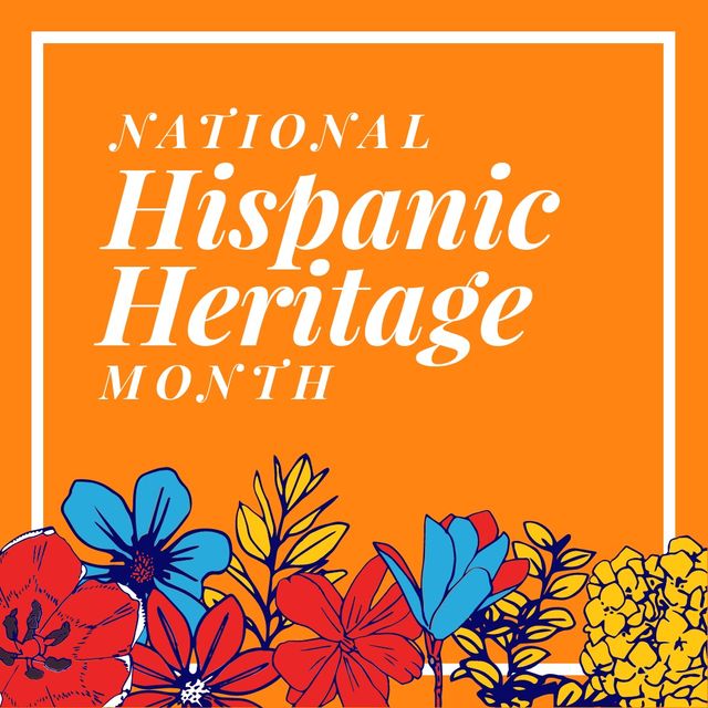 Illustration of national hispanic heritage month text with colorful flowers on orange background. Copy space, vector, hispanic americans, recognition, achievement, contribution and celebration.