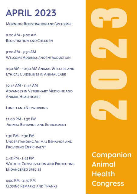 This template outlines the agenda for the Companion Animal Health Congress in April 2023. It showcases various sessions and activities focusing on animal welfare, veterinary medicine, behavior, enrichment, and conservation of endangered species. Ideal for professionals preparing for similar conferences, workshops, or educational events aiming to promote and improve animal healthcare best practices.