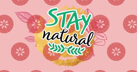 Stay natural concept with floral and abstract background