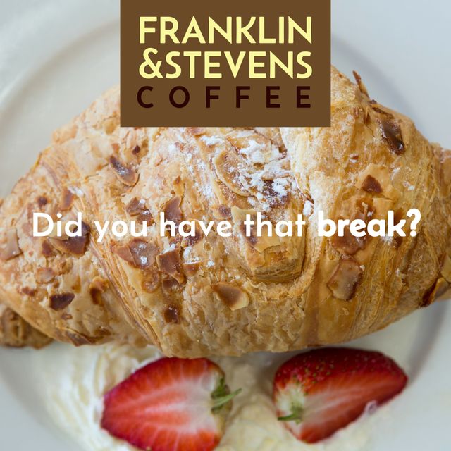 Close-up of a croissant topped with powdered sugar and almond slices on a white plate with strawberry halves and whipped cream beside it. Text says 'Franklin and Stevens Coffee. Did you have that break?' About enjoying a break at a cozy cafe, having breakfast or dessert, promoting a coffee shop or bakery, and highlighting delicious baked goods.