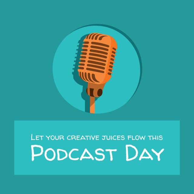 Illustration of microphone and let your creative juices flow this podcast day on blue background. Text, copy space, vector, broadcasting, communication, media and technology concept.