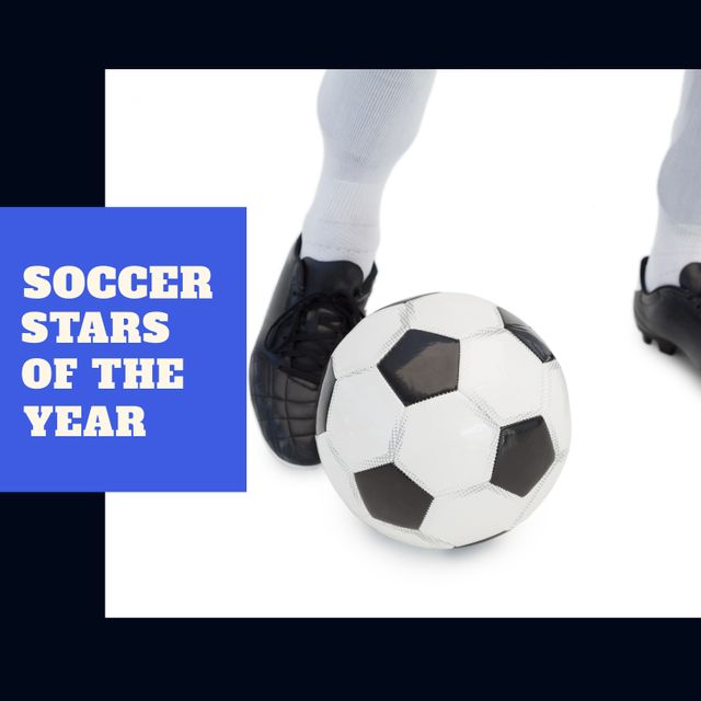 Composition of soccer stars of the year text over black and white legs of footballer with ball. Football, soccer, sports and competition concept.