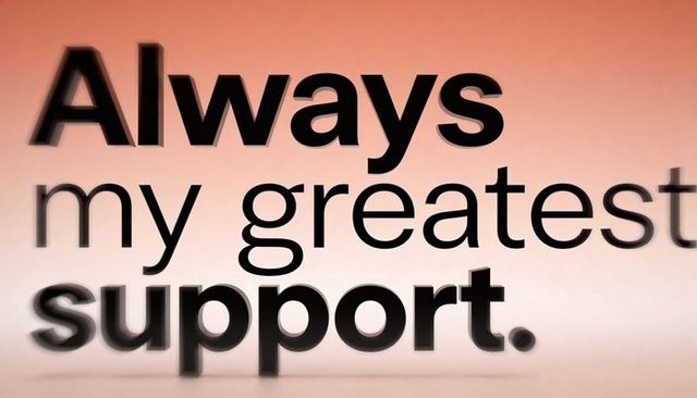Always my greatest support bold sans-serif typography warm peach gradient