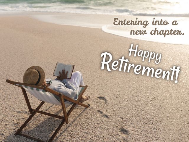 Scene shows senior man reclining on a beach chair, reading a book, symbolizing celebrating retirement. Text overlay with 'Entering into a new chapter. Happy Retirement!' denotes encouragement and joy. Ideal for retirement greeting cards, vacation resort promotions, senior lifestyle magazines, and leisure-related advertisements.