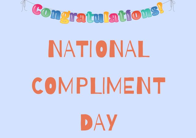 Composition of national compliment day text with congratulations text on blue backgorund. National compliment day and celebration concept digitally generated image.