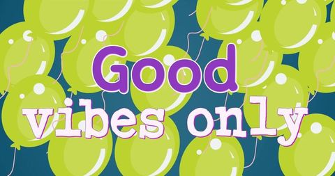 Good vibes only with floating green balloons on blue background
