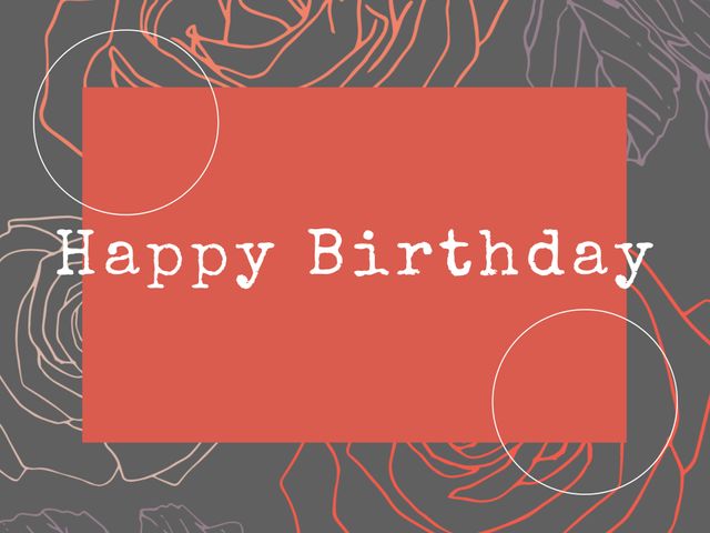 Floral birthday card displaying 'Happy Birthday' text on a modern, minimalist background. Suitable for personalized birthday wishes, party invitations, and celebratory messages. Ideal for sending heartfelt greetings to friends and family.