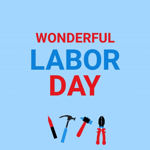 Image features text 'Wonderful Labor Day' in bold red and blue font over a light blue background, with various hand tools like hammer, mallet, screwdriver, pliers illustrated at the bottom. Perfect for promoting Labor Day events, creating social media posts, and designing holiday greeting cards.