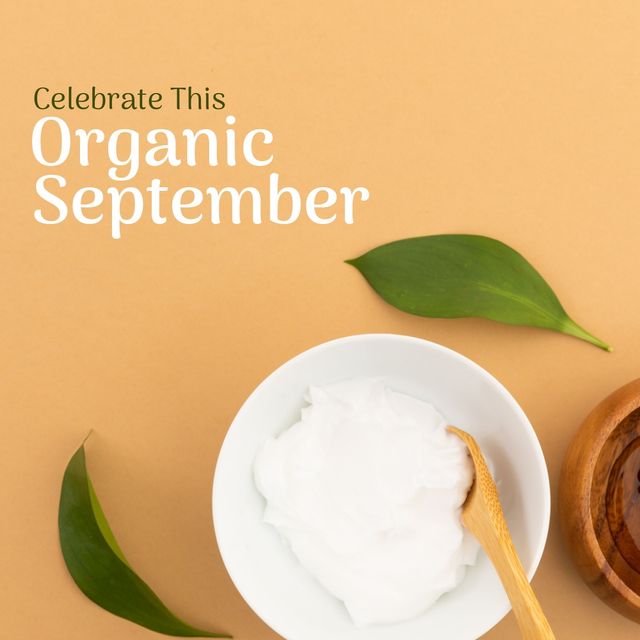 Composite of yogurt in bowl with leaves, celebrate this organic september text on beige background. Copy space, fresh, spoon, organic food, farming, healthcare, awareness and campaign concept.