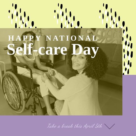 Celebrating national self-care day with family support