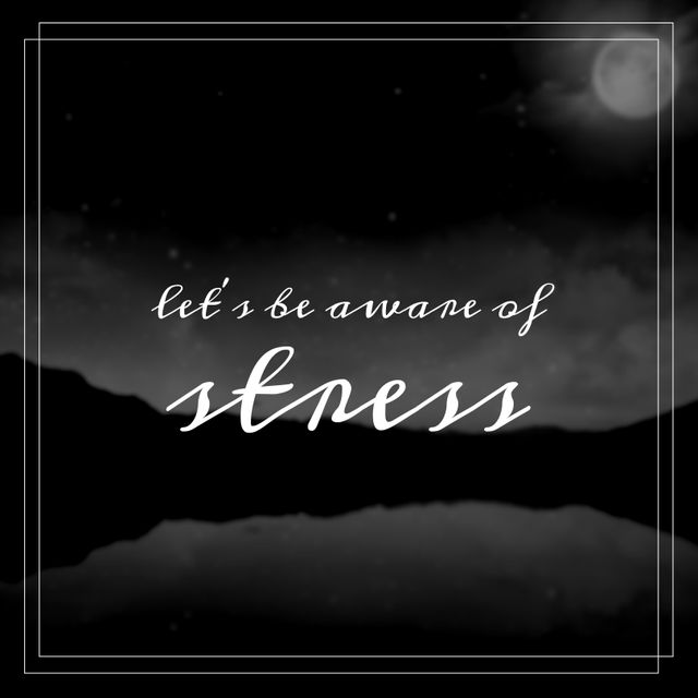 Inspirational quote encouraging stress awareness placed over serene, dark landscape with moonlight reflection. Ideal for stress management campaigns, mental health resources, wellness blogs, or relaxation-themed content.