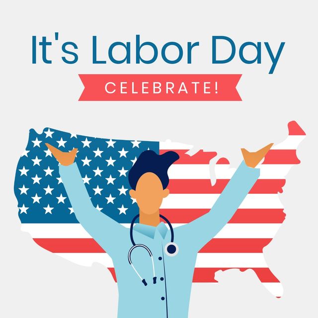Vector image of doctor, flag of america with labor day text on white background. Federal holiday, honor and recognize the american labor movement, celebration, appreciation of work and contribution.