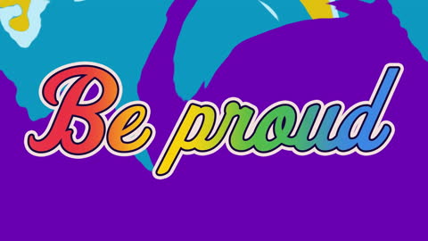 Colorful Be Proud Text with Vibrant Graphic Background