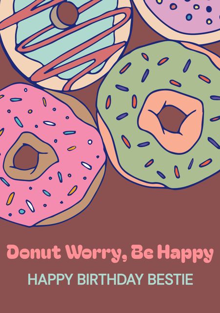 Colorful card featuring illustrated donuts with sprinkles, perfect for birthday greetings and celebrations. Includes inspiring phrase 'Donut Worry, Be Happy' and a personalized message 'Happy Birthday Bestie'. Ideal for friends and loved ones who appreciate cheerful, dessert-themed designs.