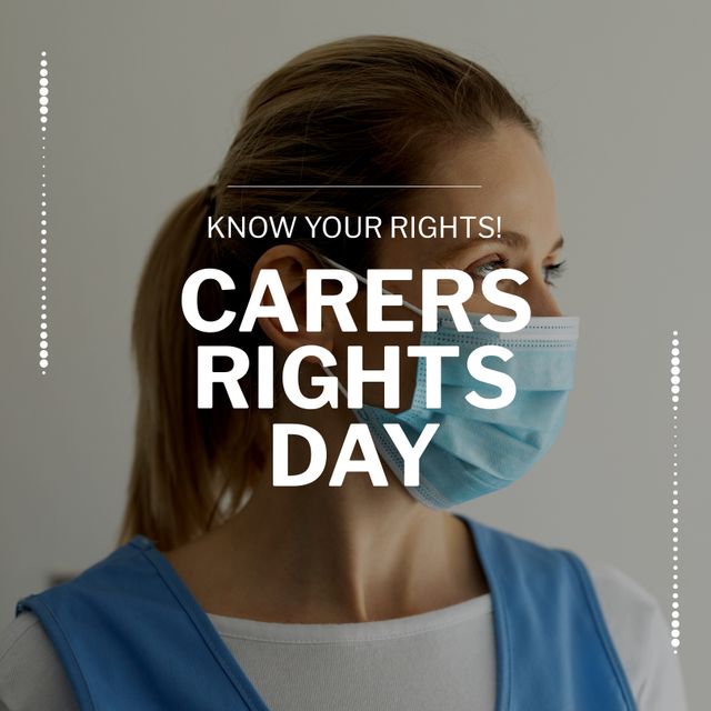 Composition of carers rights day text over caucasian female doctor with face mask. Carers rights day and celebration concept digitally generated image.