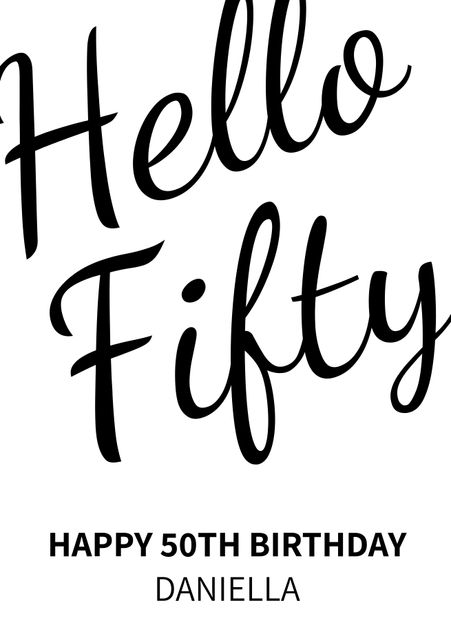 Versatile template for a milestone 50th birthday greeting card with a personalized name 'Daniella'. Ideal for creating custom birthday wishes, social media posts, digital invitations, or celebration messages. Features a minimalist black and white design with striking text.