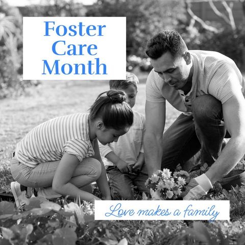 Foster Care Month Celebrating Family Bonds