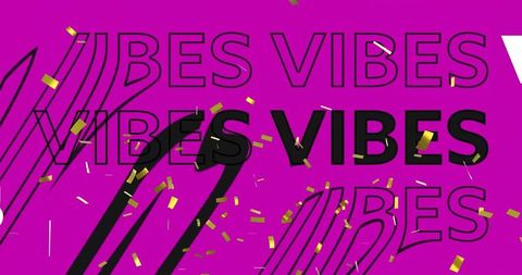 Vibes vibes bold typographic poster featuring gold confetti, black brush strokes, magenta