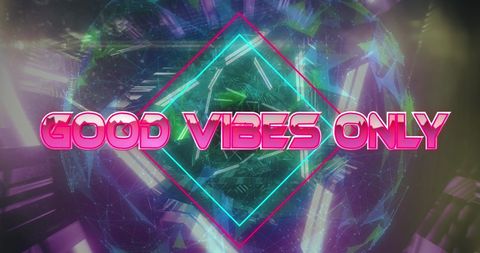 Good Vibes Only Text with Futuristic Neon Graphics