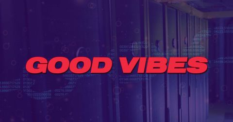 good vibes text with digital overlay on server room - Download Free Stock Images Pikwizard.com