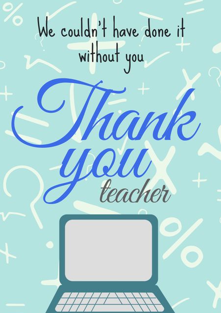 This illustration features a thank you message for teachers with a laptop graphic on a soft blue background. Ideal for Teacher Appreciation Day, end-of-year gifts, or any occasion to express gratitude to educators. Great for creating personalized teacher appreciation cards, digital greetings, or posters.