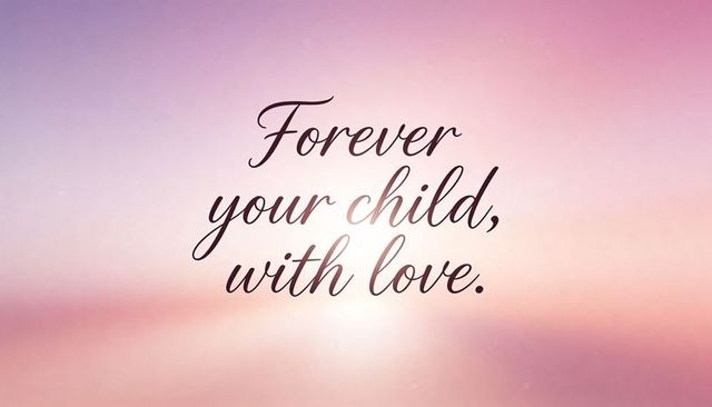 Pastel gradient script 'forever your child, with love.' sunburst calligraphy for sympathy