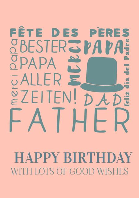 Use this festive fatherhood-themed card to wish a Happy Birthday to your dad. Featuring a stylish hat design and multilingual text expressing father appreciation in various languages including French, German, and Spanish, it is perfect for celebrating your father's special day with heartfelt wishes.