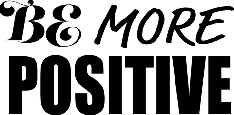 Be More Positive Motivational Text Transparent Background