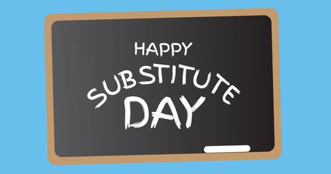 Happy Substitute Day Message on Blackboard Concept - Download Free Stock Images Pikwizard.com
