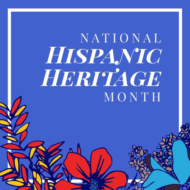 Illustration of national hispanic heritage month with flowers over blue background, copy space. Vector, hispanic americans, recognition, achievement, contribution and celebration concept.