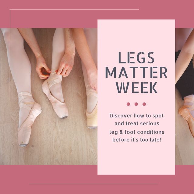 Awareness campaign poster featuring diverse ballet dancers tying pointe shoes for Legs Matter Week. Perfect for promoting awareness about leg and foot conditions, health prevention tips, muscle care, and wellness in dance communities.