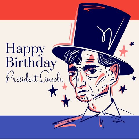 Happy birthday tribute to president lincoln in artistic style