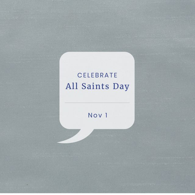 Composition of celebrate all saints day and nov 1 texts in speech bubble on grey background. All saints day and celebration concept digitally generated image.