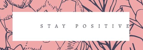 Motivational Banner with Stay Positive Message and Floral Background - Download Free Stock Templates Pikwizard.com