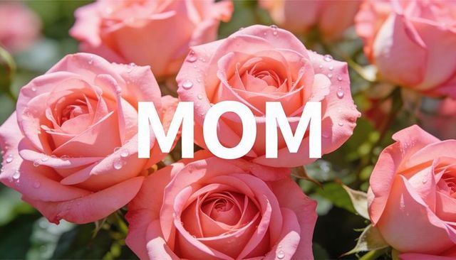 Pink roses with dewdrops and bold mom overlay featuring close-up blooms for mother's day