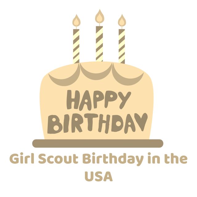 Illustration featuring a birthday cake with candles and 'Happy Birthday' text, highlighting Girl Scout birthday in the USA. Perfect for invitations, social media posts, and promotional materials for Girl Scout events and celebrations.