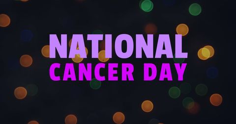 National cancer day awareness message with bokeh lights
