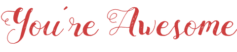 Red script font 'you're awesome' on transparent background