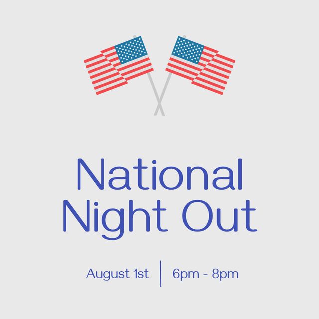 Poster for National Night Out event displaying two crossed American flags, indicating a community gathering on August 1st from 6pm to 8pm. Perfect for promoting neighborhood events, community gatherings, and social engagement initiatives while fostering a sense of patriotism and unity.