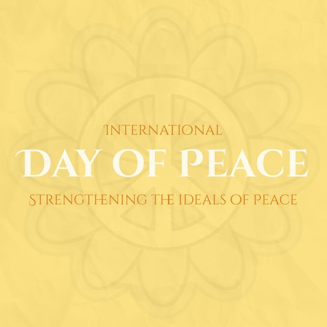 Illustration of international day of peace strengthening ideals of peace text with floral pattern. Copy space, world peace day, avoid war and violence, celebration, spread kindness.