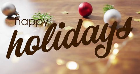 Happy Holidays Text with Christmas Decorations Background