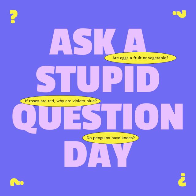 Useful for promoting events like Ask a Stupid Question Day, social media posts, educational humor, and content focused on fun facts or trivia.