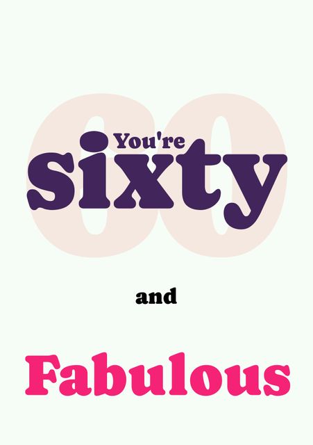 This stylish and creative birthday card design celebrates turning sixty with a bold and lively message. The text 'You're sixty and Fabulous' stands out with vibrant, playful fonts and colors, perfect for someone who embraces aging with enthusiasm. Ideal for use in birthday card collections, celebratory posters, and gift tags that honor milestone birthdays.