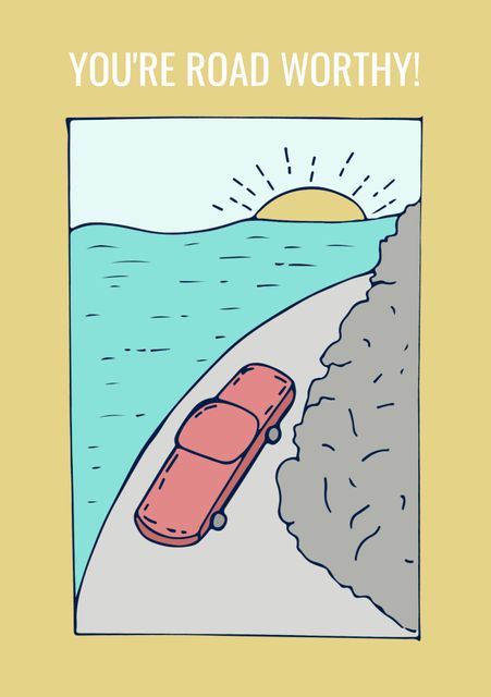 Illustration depicting a red car driving along a coastal road at sunset with motivational text 'You're Road Worthy!'. Perfect for automotive-themed posters, personal growth and motivation content, or greeting cards aimed at boosting confidence and encouragement.