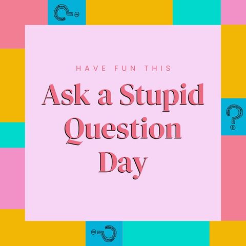 ask a stupid question day on colorful background - Download Free Stock Templates Pikwizard.com