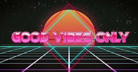 Good Vibes Only Neon Retro Futuristic Background with Sunset