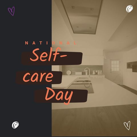 National self-care day message in modern kitchen setting