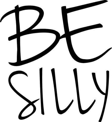 Be silly digital mantra on transparent background