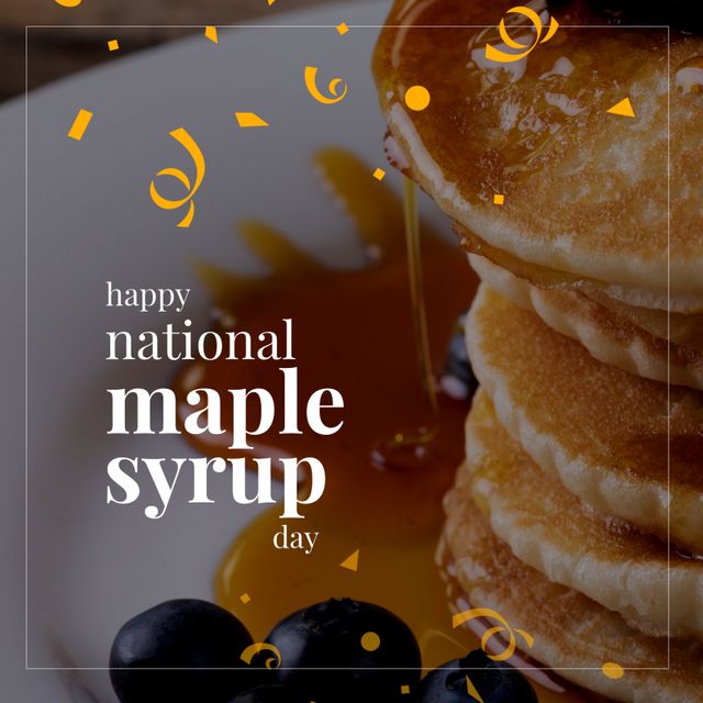 Composite of close-up of pancakes served with maple syrup and happy national maple syrup day text. Vector, fresh, berry fruit, sweet food, indulgence and celebration concept.